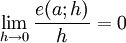 \displaystyle \lim_{h\to 0} \frac{e(a;h)}{h}=0 