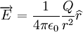\overrightarrow{E} = \frac{1}{4\pi\epsilon_0}\frac{Q}{r^2}\widehat{r}