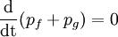 \frac{\mathrm{d}}{\mathrm{dt}}(p_{f} + p_{g} )= 0 